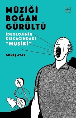 Müziği Boğan Gürültü – Güneş Ayas – İthaki Yayınları kitap kapağı