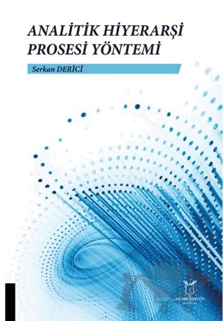 Analitik Hiyerarşi Prosesi Yöntemi – Serkan Derici – Akademisyen Kitabevi kitap kapağı