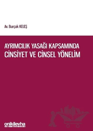 Ayrımcılık Yasağı Kapsamında Cinsiyet ve Cinsel Yönelim – Burçak Keleş – On İki Levha Yayınları kitap kapağı