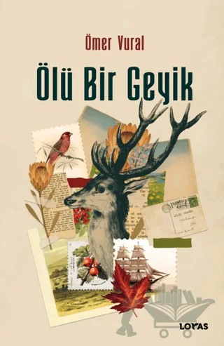 Ölü Bir Geyik – Ömer Vural – Loras Kitap kitap kapağı