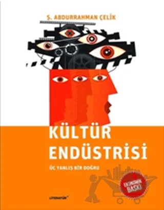 Kültür Endüstrisi (Ekonomik Baskı) – Ş. Abdurrahman Çelik – Literatür Yayıncılık kitap kapağı