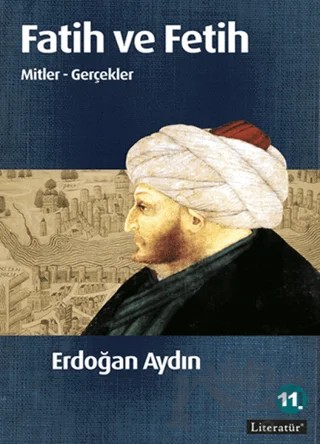 Fatih ve Fetih – Erdoğan Aydın – Literatür Yayıncılık kitap kapağı