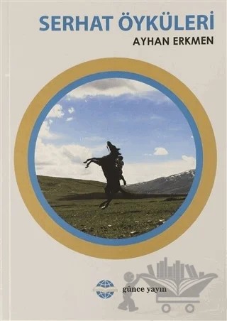Serhat Öyküleri – Ayhan Erkmen – Günce Uluslararası Yayıncılık kitap kapağı