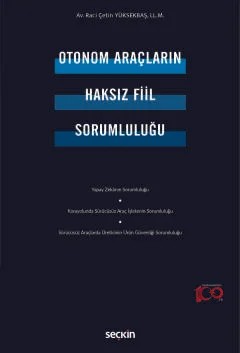 Otonom Araçların Haksız Fiil Sorumluluğu – Raci Çetin Yüksekbaş – Seçkin Yayıncılık kitap kapağı