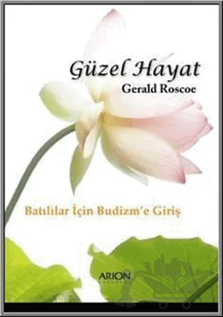 Güzel Hayat – Gerald Roscoe – Arion Yayınevi kitap kapağı