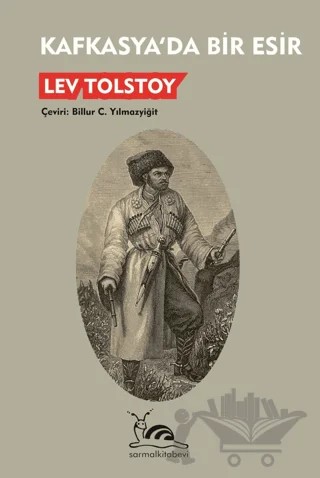 Kafkasya’da Bir Esir – Lev Nikolayeviç Tolstoy – Sarmal Kitabevi kitap kapağı