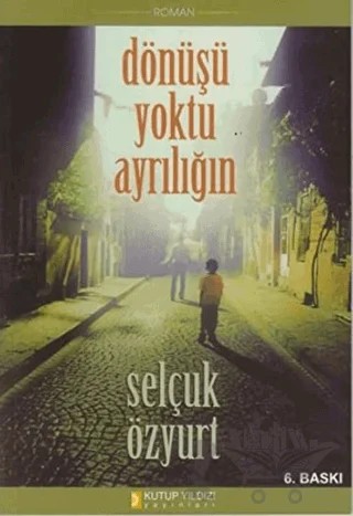Dönüşü Yoktu Ayrılığın – Selçuk Özyurt – Kutup Yıldızı Yayınları kitap kapağı
