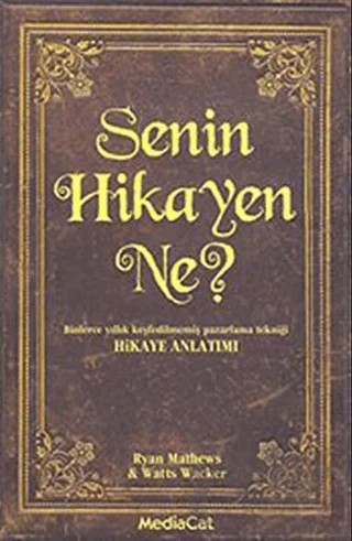 Senin Hikayen Ne? – Ryan Mathews, Watts Wacker – MediaCat Kitapları kitap kapağı