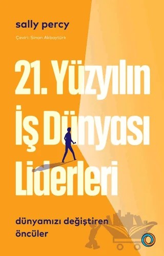 21. Yüzyılın İş Dünyası Liderleri – Sally Percy – Orenda kitap kapağı