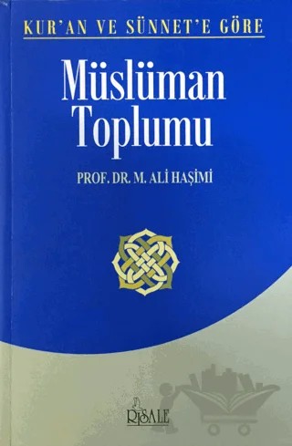 Kur’an ve Sünnet’e Göre Müslüman Toplumu – M. Ali Haşimi – Risale Yayınları kitap kapağı