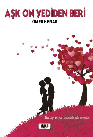 Aşk On Yediden Beri – Ömer Kenar – Tilki Kitap kitap kapağı
