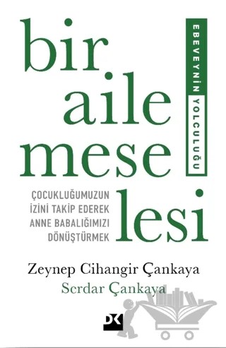 Bir Aile Meselesi – Zeynep Cihangir Çankaya, Serdar Çankaya – Doğan Kitap kitap kapağı