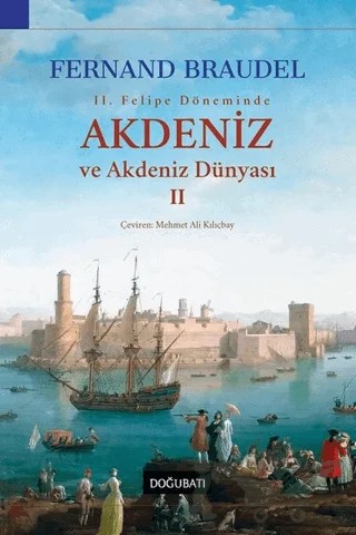 2. Felipe Dönemi’nde Akdeniz ve Akdeniz Dünyası 2 – Fernand Braudel – Doğu Batı Yayınları kitap kapağı