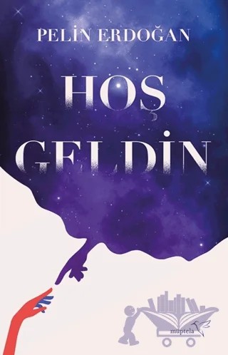 Hoş Geldin – Pelin Erdoğan – Müptela Yayınları kitap kapağı