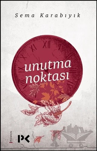 Unutma Noktası – Sema Karabıyık – Profil Kitap kitap kapağı