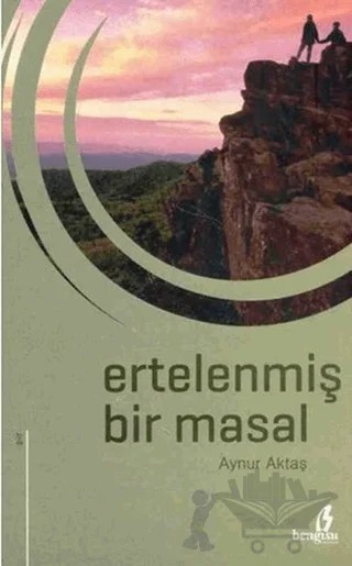 Ertelenmiş Bir Masal – Aynur Aktaş – Bengisu Yayınları kitap kapağı
