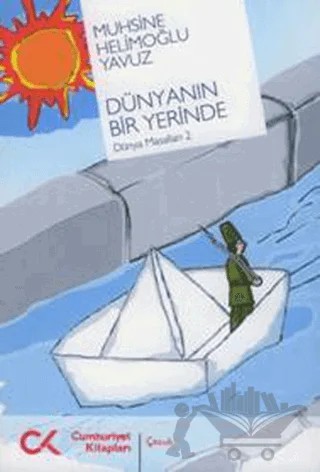 Dünyanın Bir Yerinde – Muhsine Helimoğlu Yavuz – Cumhuriyet Kitapları kitap kapağı