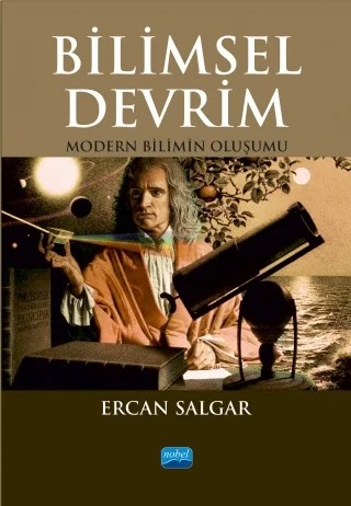 Bilimsel Devrim-Modern Bilimin Oluşumu – Ercan Salğar – Nobel Akademik Yayıncılık kitap kapağı