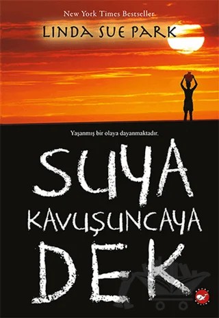 Suya Kavuşuncaya Dek – Linda Sue Park – Beyaz Balina Yayınları kitap kapağı