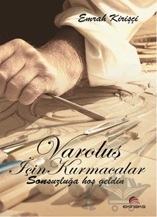 Varoluş İçin Kurmacalar – Emrah Kirişçi – Ekinoks Yayın Grubu kitap kapağı
