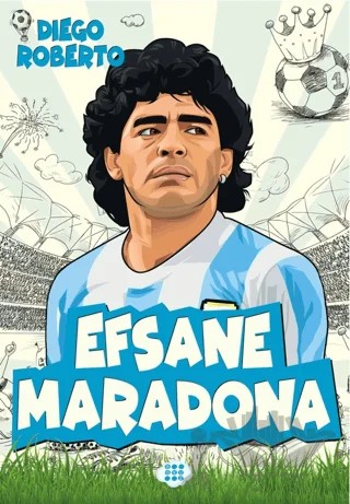 Efsane Maradona – Diego Roberto – Dokuz Çocuk kitap kapağı
