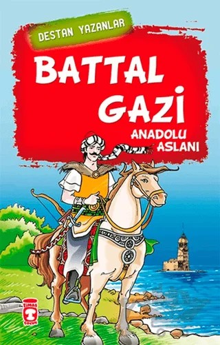 Battal Gazi  Anadolu Aslanı – Kolektif – Timaş Çocuk kitap kapağı