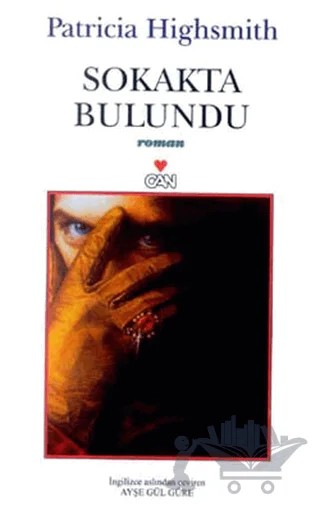 Sokakta Bulundu – Patricia Highsmith – Can Yayınları kitap kapağı