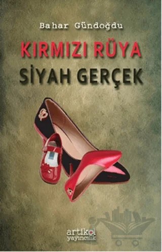 Kırmızı Rüya Siyah Gerçek – Bahar Gündoğdu – Artikel Yayıncılık kitap kapağı
