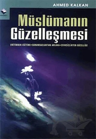 Müslümanın Güzelleşmesi – Ahmed Kalkan – Rağbet Yayınları kitap kapağı