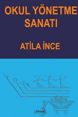 Okul Yönetme Sanatı – Atila İnce – Liman Yayınevi kitap kapağı