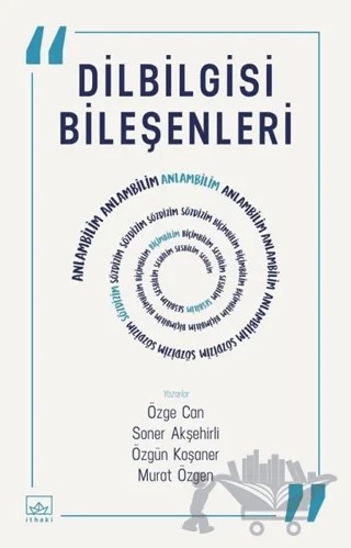 Dilbilgisi Bileşenleri – Murat Özgen, Özge Can, Özgün Koşaner, Soner Akşehirli – İthaki Yayınları kitap kapağı