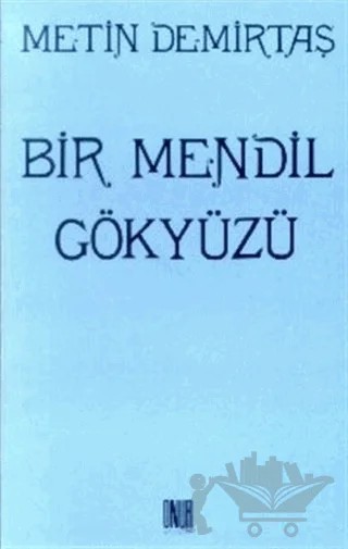 Bir Mendil Gökyüzü – Metin Demirtaş – Sol ve Onur Yayınları kitap kapağı