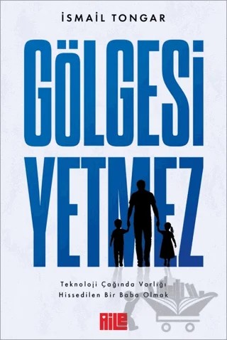 Gölgesi Yetmez – İsmail Tongar – Aile Yayınları kitap kapağı