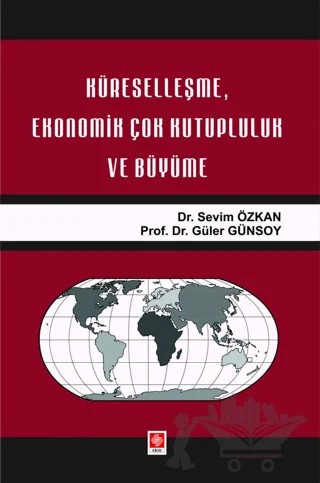 Küreselleşme, Ekonomik Çok Kutupluluk ve Büyüme – Sevim Özkan, Güler Günsoy – Ekin Basım Yayın kitap kapağı