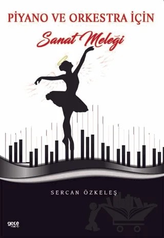 Piyano ve Orkestra İçin Sanat Meleği – Sercan Özkeleş – Gece Kitaplığı kitap kapağı