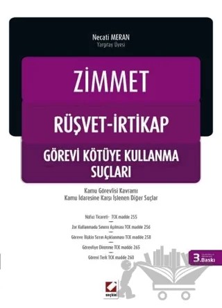 Zimmet - Rüşvet - İrtikap ve Görevi Kötüye Kullanma Suçları – Necati Meran – Seçkin Yayıncılık kitap kapağı