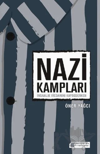 Nazi Kampları – Öner Yağcı – Akıl Çelen Kitaplar kitap kapağı
