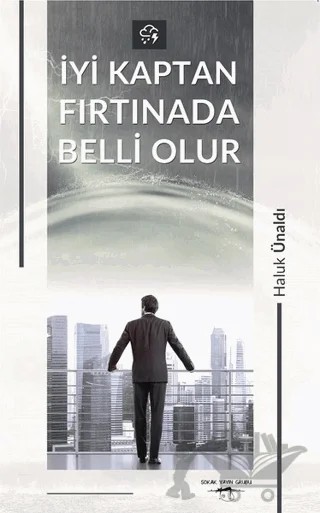 İyi Kaptan Fırtınada Belli olur – Haluk Ünaldı – Sokak Kitapları Yayınları kitap kapağı