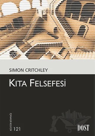Kıta Felsefesi – Simon Critchley – Dost Kitabevi Yayınları kitap kapağı