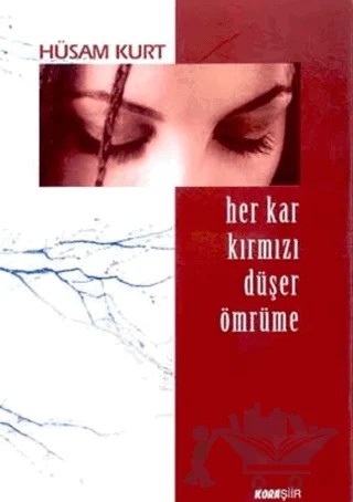 Her Kar Kırmızı Düşer Ömrüme – Hüsam Kurt – Kora Yayın kitap kapağı