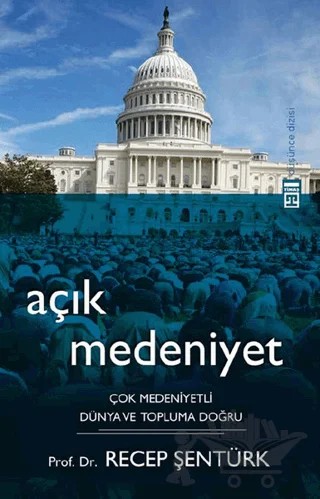 Açık Medeniyet – Recep Şentürk – Timaş Yayınları kitap kapağı