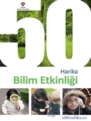 50 Harika Bilim Etkinliği – Kirstine Beeley – TÜBİTAK Yayınları kitap kapağı