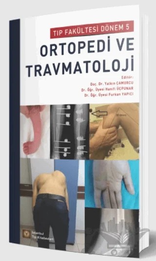 Ortopedi ve Travmatoloji – Furkan Yapıcı, Hanifi Üçpınar, Yalkın Çamurcu – İstanbul Tıp Kitabevi kitap kapağı