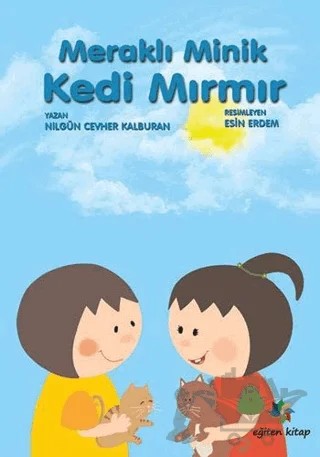 Meraklı Minik Kedi Mırmır – Nilgün Cevher Kalburan – Eğiten Kitap kitap kapağı