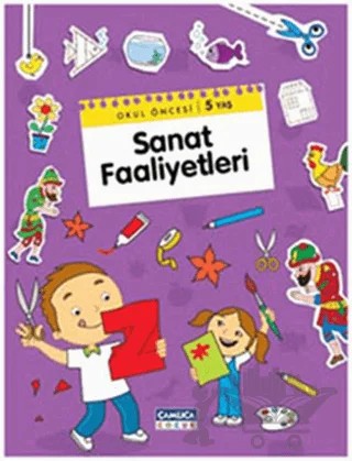 Sanat Faaliyetleri - Okul Öncesi 5 Yaş – Mürselin Zengin – Çamlıca Çocuk Yayınları kitap kapağı