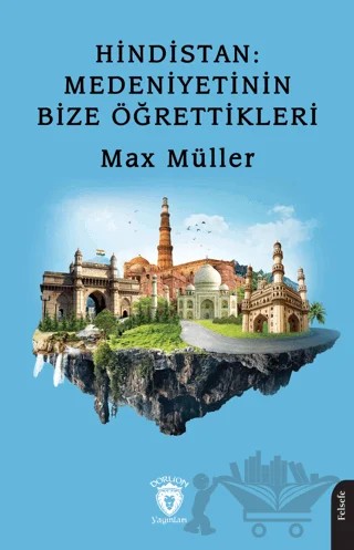 Hindistan: Medeniyetinin Bize Öğrettikleri – Max Müller – Dorlion Yayınları kitap kapağı