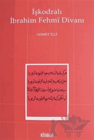 İşkodralı İbrahim Fehmi Divanı – Ahmet İçli – Kitabevi Yayınları kitap kapağı