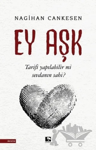 Ey Aşk – Nagihan Cankesen – Çınaraltı Yayınları kitap kapağı