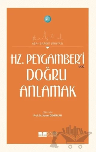 Hz. Peygamber’i Doğru Anlamak – Kolektif – Siyer Yayınları kitap kapağı