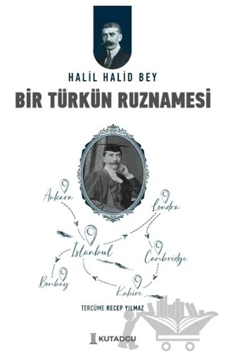 Bir Türk'ün Ruznamesi – Halil Halid Bey – Kutadgu Yayınları kitap kapağı